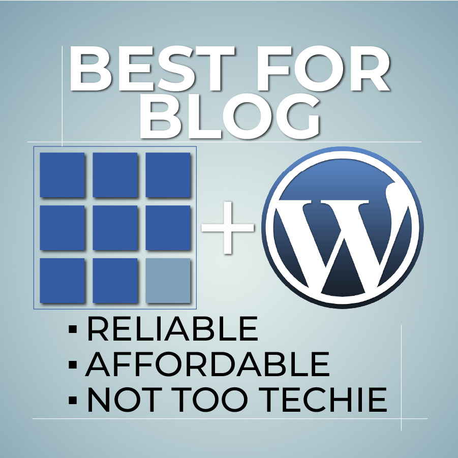 Best for blog: reliable, affordable, not too techie